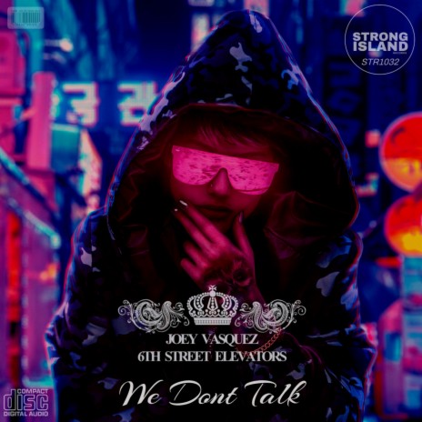 We Don't Talk ft. 6th Street Elevators | Boomplay Music