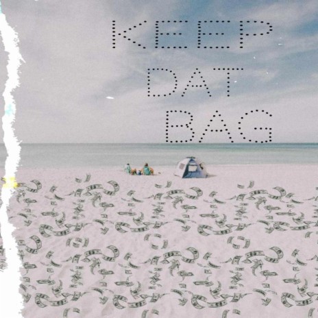 Keep Dat Bag | Boomplay Music