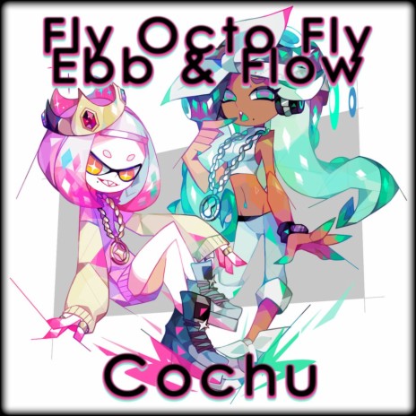 Fly Octo Fly ~ Ebb & Flow (Octo) (Starshine Cover) | Boomplay Music