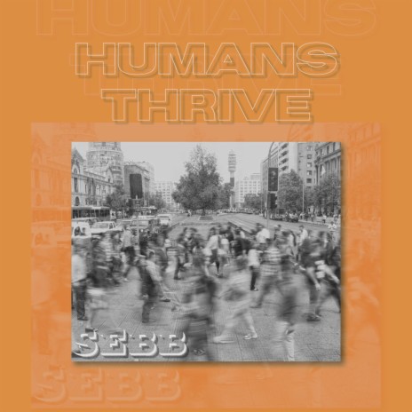Humans Thrive | Boomplay Music