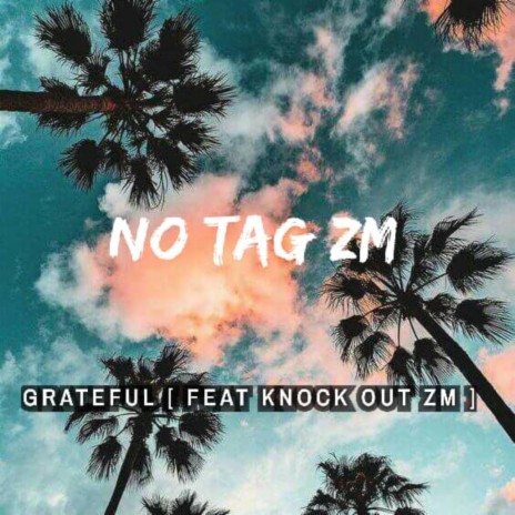 Grateful (feat. Knock out Zm)
