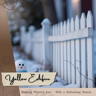 Walking Winter's Jazz-With a Refreshing Breeze