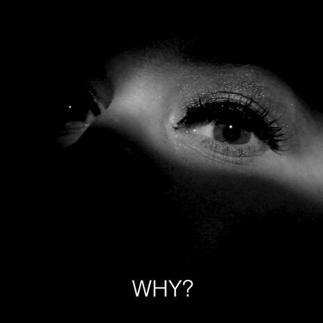 Why? | Boomplay Music