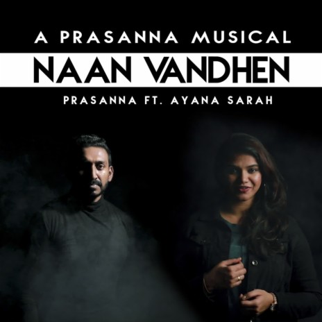 Naan Vanthen ft. Ayana Sarah Shaji | Boomplay Music