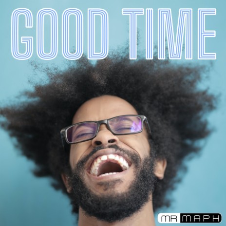 GOOD TIME! | Boomplay Music