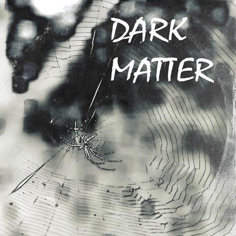 DARK MATTER | Boomplay Music