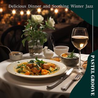 Delicious Dinner and Soothing Winter Jazz