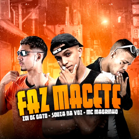 Faz Macete (feat. Mc Magrinho) | Boomplay Music