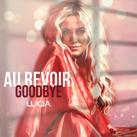 Au Revoir, Goodbye | Boomplay Music