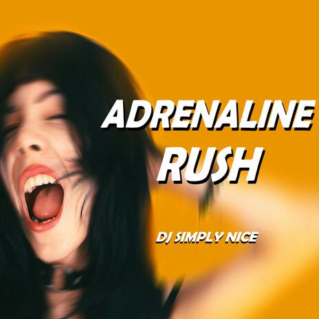 Adrenaline Rush | Boomplay Music