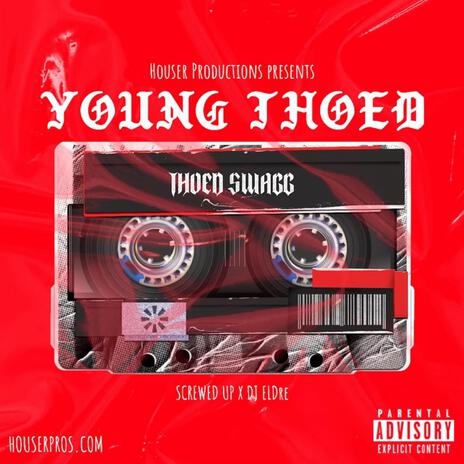 Young Thoed (ThoedSwagg Screwed Up By DJ EL Dre)