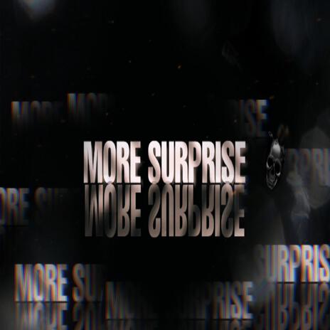 More Surprise !! | Boomplay Music