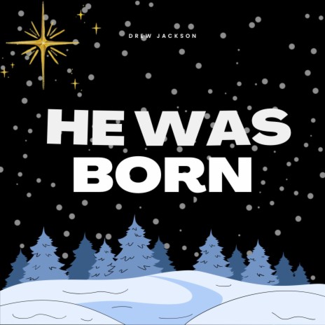 He Was Born