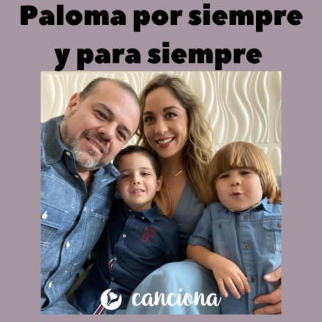 Paloma por siempre y para siempre | Boomplay Music