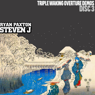 Triple Waking Overture (Ryan Paxton's Version): DISC THREE