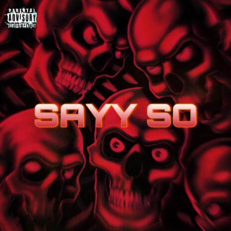 SAYY SO | Boomplay Music