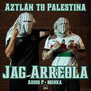 Aztlan to Palestina