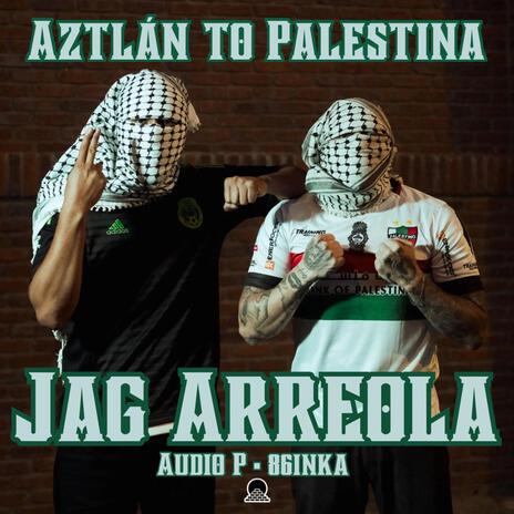 Aztlan to Palestina ft. Audio P | Boomplay Music