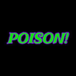 POISON!