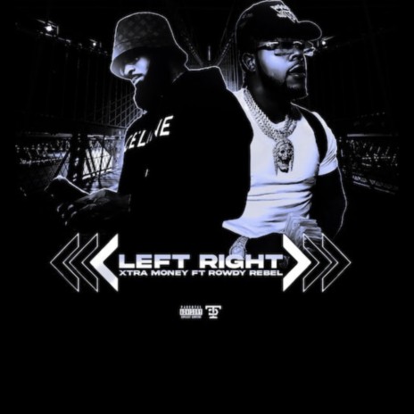 Left Right ft. Rowdy Rebel | Boomplay Music