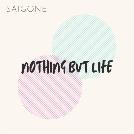 Nothing But Life | Boomplay Music