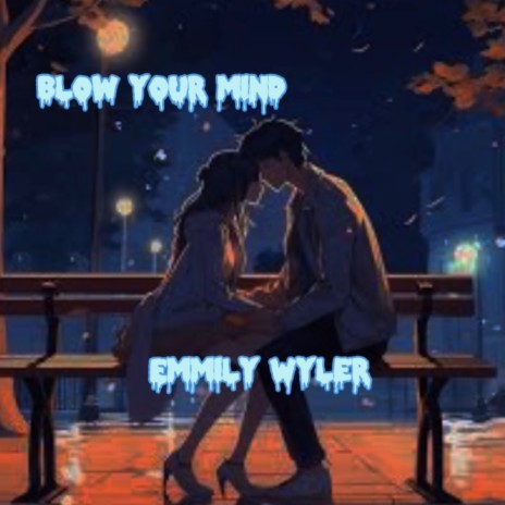 Blow Your Mind | Boomplay Music