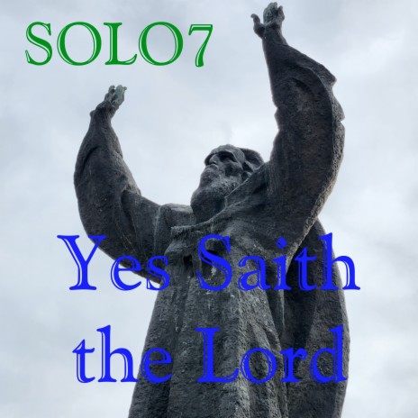 Yes Saith the Lord