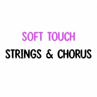 Soft Touch - Strings & Chorus