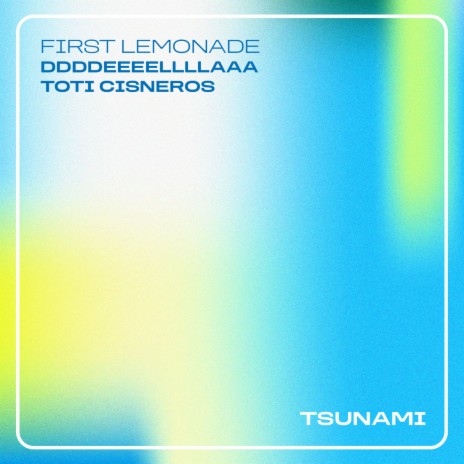 First Lemonade ft. Toti Cisneros | Boomplay Music