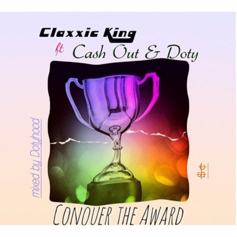Conquer the Award ft. Doty & Cash out