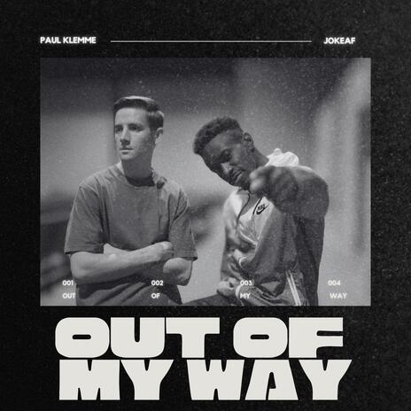 Out Of My Way ft. JOKEAF | Boomplay Music