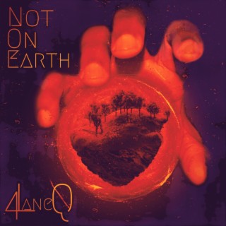 Not On Earth (Deluxe)