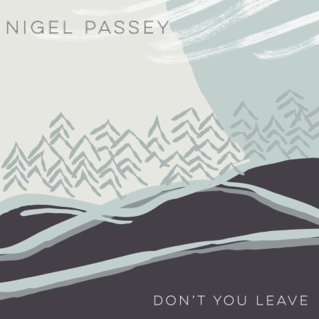 Don't You Leave | Boomplay Music