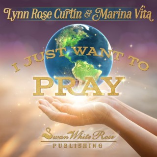 I Just Want To Pray ft. Marina Vita & Rachel Kamps lyrics | Boomplay Music