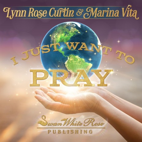 I Just Want To Pray ft. Marina Vita & Rachel Kamps | Boomplay Music