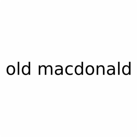 Old Macdonald had a farm | Boomplay Music