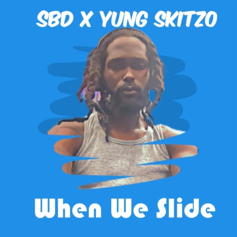 When We Slide ft. Yung Skitzo | Boomplay Music