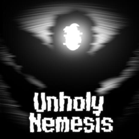 Unholy Nemesis | Boomplay Music