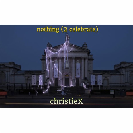 nothing (2 celebrate)
