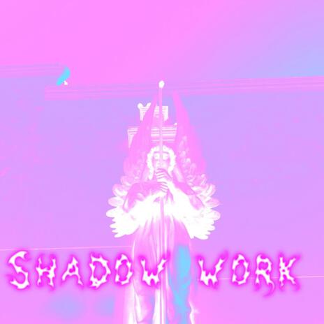 Shadow work | Boomplay Music