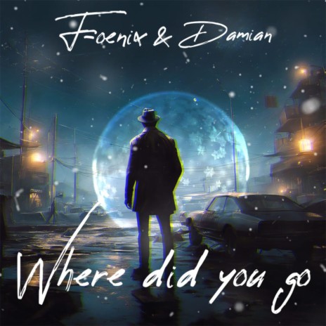 Where Did You Go (Radio Edit) ft. Damian | Boomplay Music