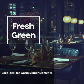 Jazz Ideal for Warm Dinner Moments