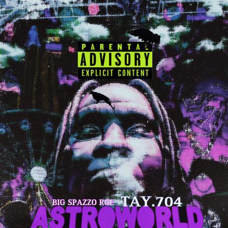 ASTROWORLD ft. Tay.704 | Boomplay Music