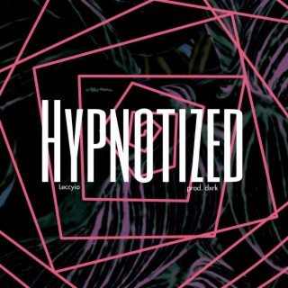 Hypnotized ft. prod. Dxrk lyrics | Boomplay Music