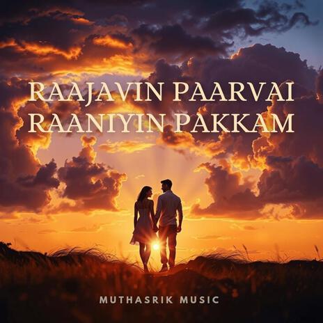 Raajavin paarvai raaniyin pakkam