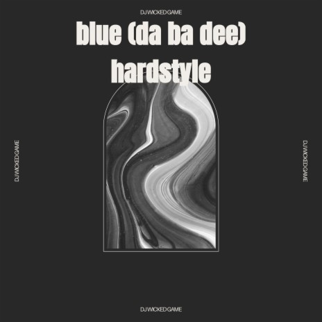 blue (da ba dee) hardstyle (Hardstyle) (slowed + reverb) | Boomplay Music
