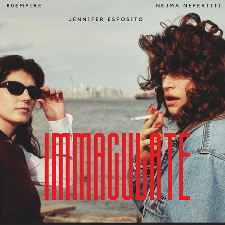 Immaculate ft. Nejma Nefertiti & Jennifer Esposito | Boomplay Music