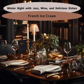 Winter Night with Jazz, Wine, and Delicious Dishes