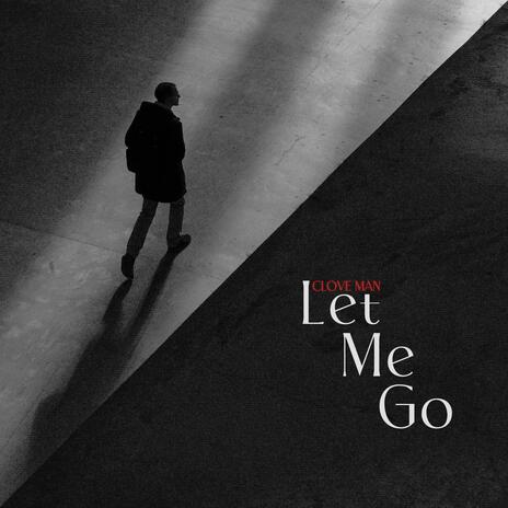 Let Me Go | Boomplay Music