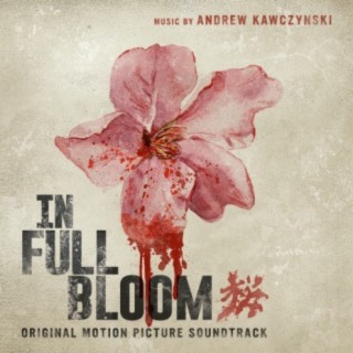 In Full Bloom (Original Motion Picture Soundtrack)